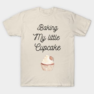 Baking my little cupcake T-Shirt